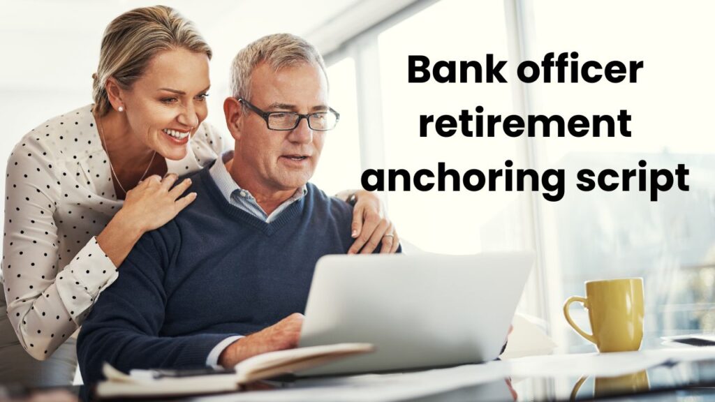 Bank officer retirement anchoring script